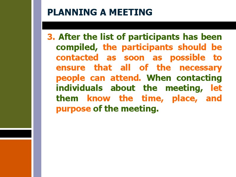 PLANNING A MEETING 3. After the list of participants has been compiled, the participants